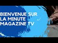 Prsentation de la minute magazine  tv