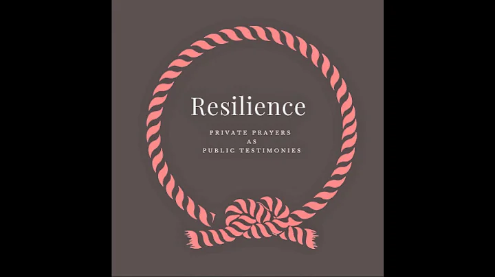 Resilience: Private Prayers as Public Testimonies,...
