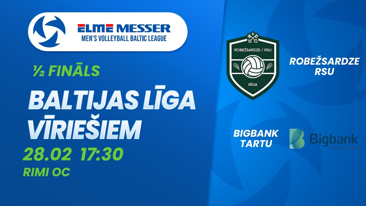 Elme Messer Men`s Baltic League 25/26, ROBEŽSARDZE/RSU - BIGBANK TARTU | Semi-Final