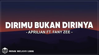 Aprilian Feat Fany Zee - Dirimu Bukan Dirinya