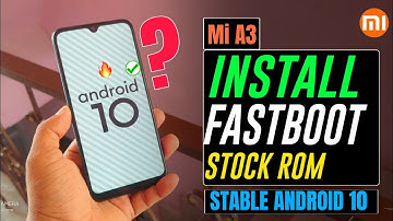 Mi A3, How to Flash Fastboot Android 10 Stable Officially Stock Android One, Hindi ?