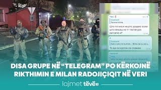 Disa grupe në “Telegram” po kërkojnë rikthimin e Milan Radojiçiqit në veri