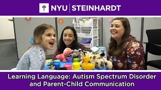 Learning Language: Autism Spectrum Disorder and Parent-Child Communication Learning Language: Autism Spectrum Disorder and Parent-Child Communication