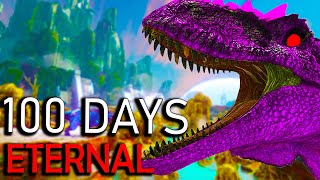 I Have 100 Days To Beat ARK ETERNAL