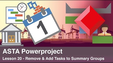 ASTA Power Project lesson 20 - How to Remove & Add Tasks to Summary Groups