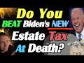 Joe Biden's New Unrealized Gain Transfer Tax On Your Inheritance Unveiled!