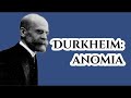 Durkheim; ANOMIA