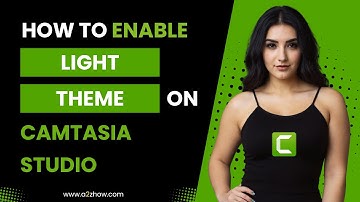 How to Enable Light Theme on Camtasia Studio