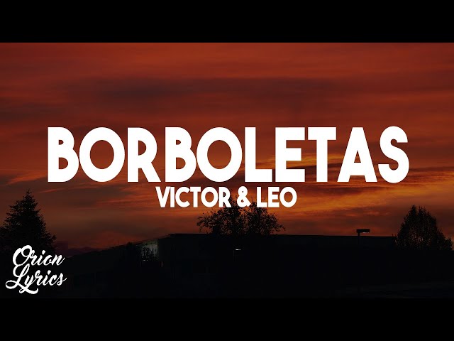 Victor & Leo - Borboletas (Letra/Lyrics) class=