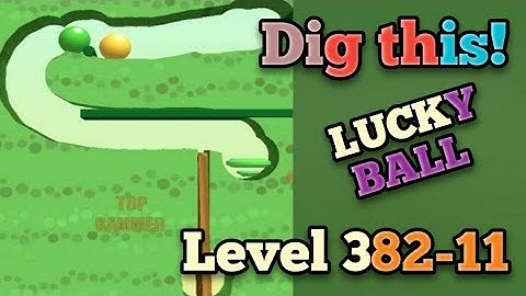 Dig this! Lucky ball level 382-11 Gameplay walkthrough Solution