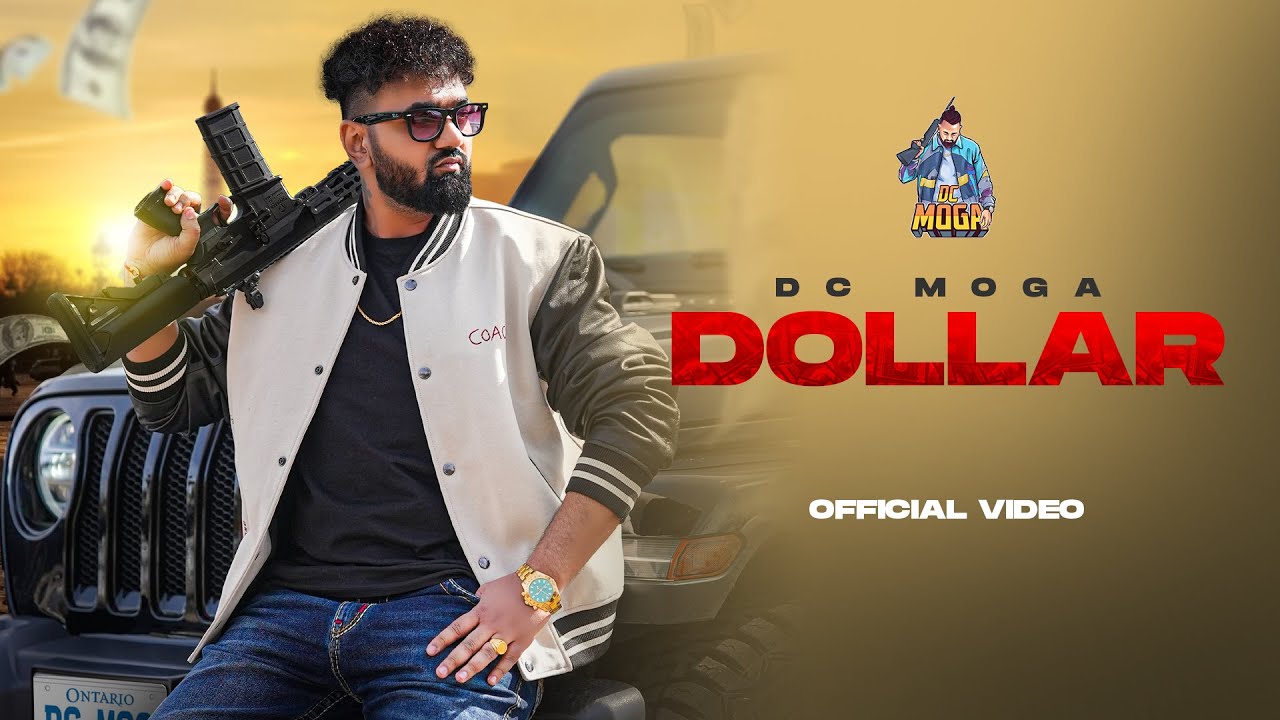 DOLLAR : Official Video | Dc Moga | New Punjabi Song 2022