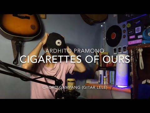 Chord gampang (ardhito pramono - cigarettes of ours) tutorial gitar lele