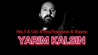 No.1 & Uzi & Era7Capone & Kayra - Yarım Kalsın (Prod. By. Miran7) Resimi