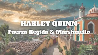 Fuerza Regida \& Marshmello - HARLEY QUINN