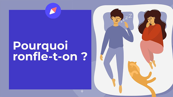 Pourquoi ronfle-t-on ? #Sommeil