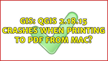 GIS: QGIS 2.18.15 crashes when printing to pdf from Mac?