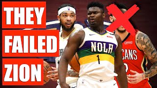 The New Orleans Pelicans Have FAILED Zion Williamson