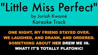 "Little Miss Perfect" by Joriah Kwamé - Karaoke Track with Lyrics on Screen chords