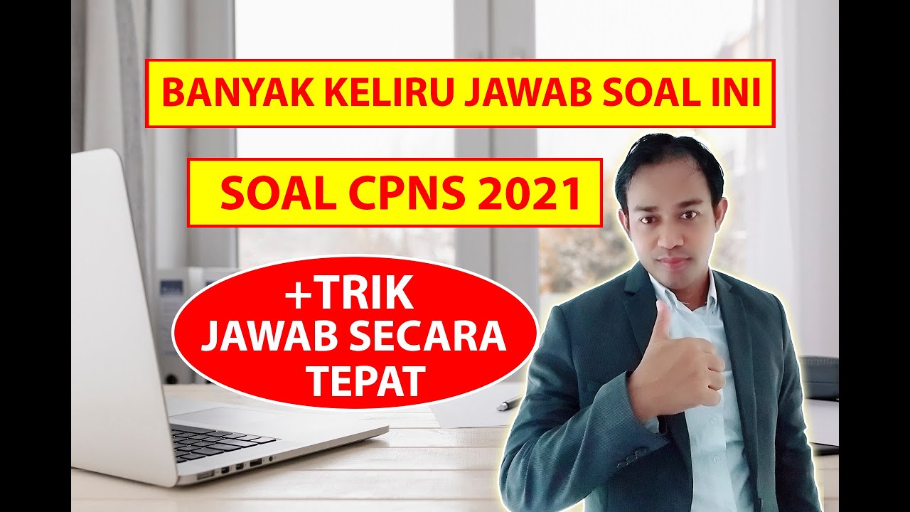 FR CPNS 2021! SOAL CPNS 2021 DAN PEMBAHASAN KUNCI JAWABANFR SKD 2021 FR CPNS 2021! SOAL CPNS 2021 DAN PEMBAHASAN KUNCI JAWABANFR SKD 2021