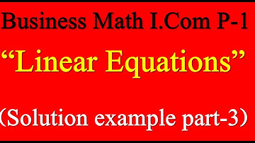 Linear equation solution I Com part1 Business Mathematics by Nadeem Akhtar siddique|Class 11 Math