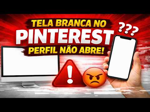 Pinterest Travado no Perfil: Tela Branca no Navegador e no Celular, Como Resolver?