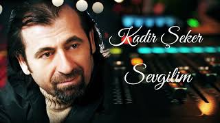 kadir şeker - Sevgilim  Resimi