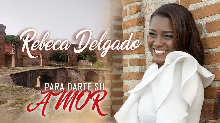 Para darte SU AMOR  Rebeca Delgado  Cancion Cristi...