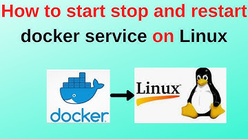 6. Docker Tutorials: How to start stop and restart docker service on Linux