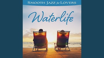 Streams Of Life (Smooth Jazz For Lovers: Waterlife Version)