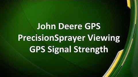 How To View GPS Signal Strength | John Deere ProGator™ GPS PrecisionSprayer