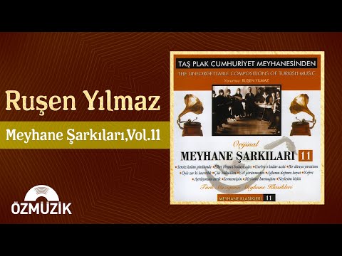 Ruşen Yılmaz - Meyhane Şarkıları,Vol.11 - Türk Müziğinin Meyhane Klasikleri | (Full Album)