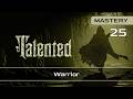Talented || Warrior (Mastery 25)