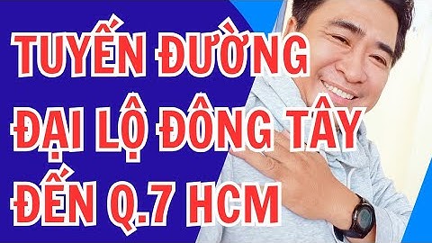 Tuyến Đườn Đại lộ Đông Tây Về Quận 7 Hồ Chí Minh || KTBI 