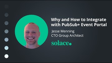 Why and How to Integrate with PubSub+ Event Portal
