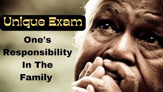 Unique Exam - One's Responsibility in the Family| Life changing story