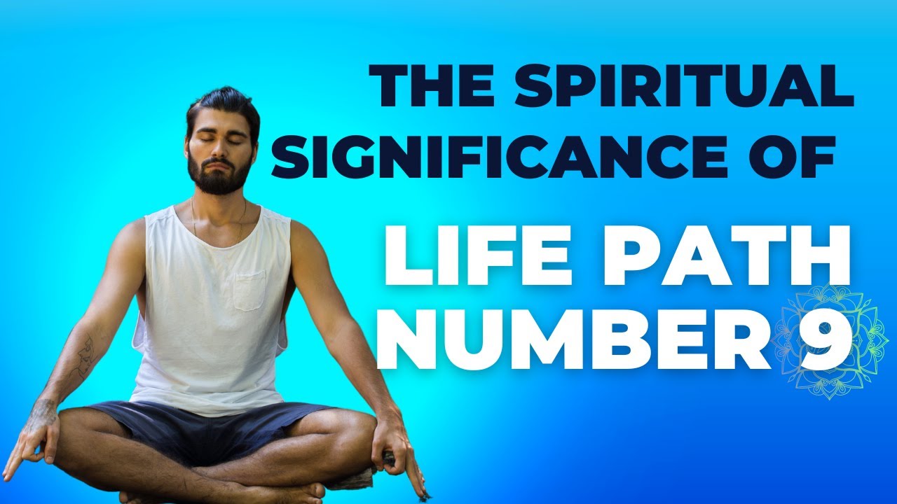the-spiritual-significance-of-numerology-life-path-number-9-youtube