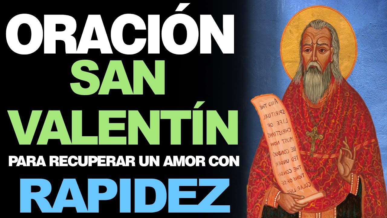 🙏 Oración a San Valentín PARA RECUPERAR UN AMOR CON RAPIDEZ - YouTube
