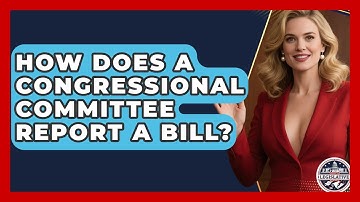 How Does a Congressional Committee Report a Bill? - Inside the Legislative Branch