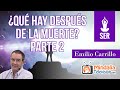 ¿Qué hay después de la Muerte?, por Emilio Carrillo PARTE 2