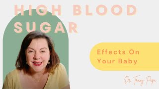 Risks Of A Diabetic Pregnancy | High Blood Sugar Effects On Baby