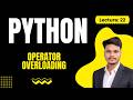 Lecture 22: Master Operator Overloading in Python 🚀 | Dunder Methods Made Easy (Hindi)