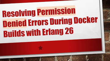 Resolving Permission Denied Errors During Docker Builds with Erlang 26