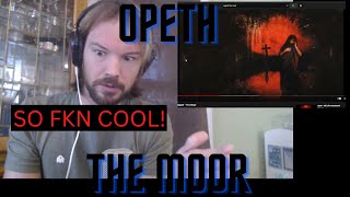 Opeth - The Moor (REACTION AND LOSING MY SH*T!!!)