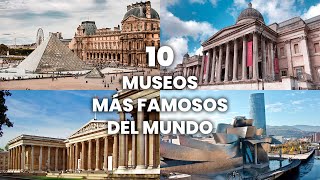 Los 10 Museos más Famosos del Mundo | Museos más Importantes de la Historia del Arte