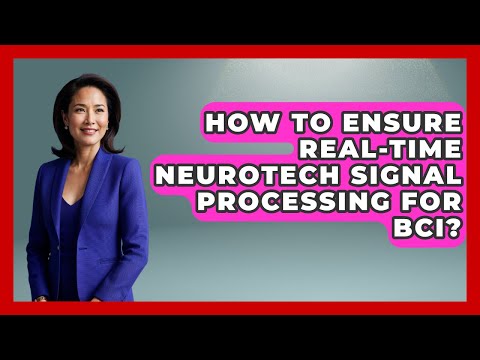 How To Ensure Real-time Neurotech Signal Processing For BCI? - Neurotech Insight Pro