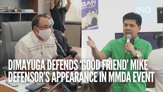 Dimayuga defends ‘good friend’ Mike Defensor’s appearance in MMDA event