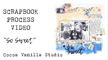Scrapbook Process: "So Sweet" | Storyteller collection | Sue Plumb