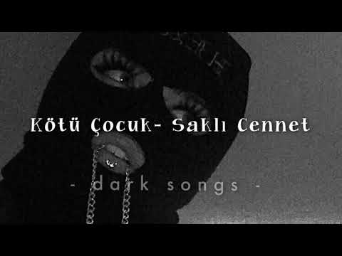 Kötü Çocuk-Saklı cennet (slowed)