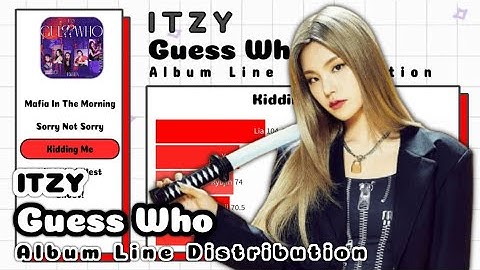 ITZY - Guess Who (Album Line Distribution)