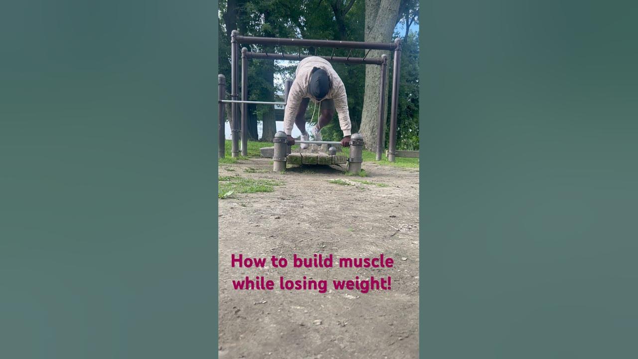 best-way-to-build-muscle-while-losing-weight-youtube